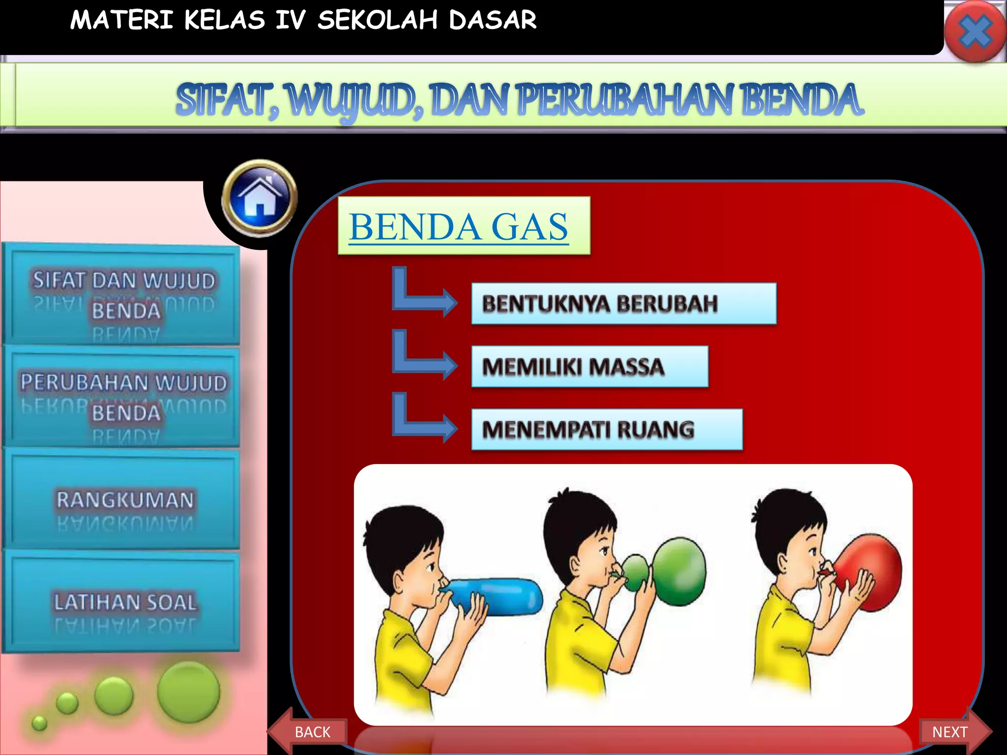 MATERI KELAS IV SEKOLAH DASAR
BENDA GAS
NEXTBACK
 
