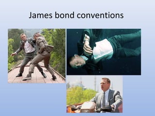 James bond conventions
 