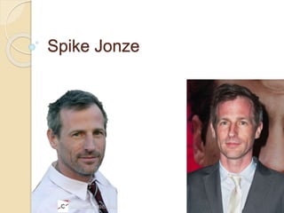 Spike Jonze 
 