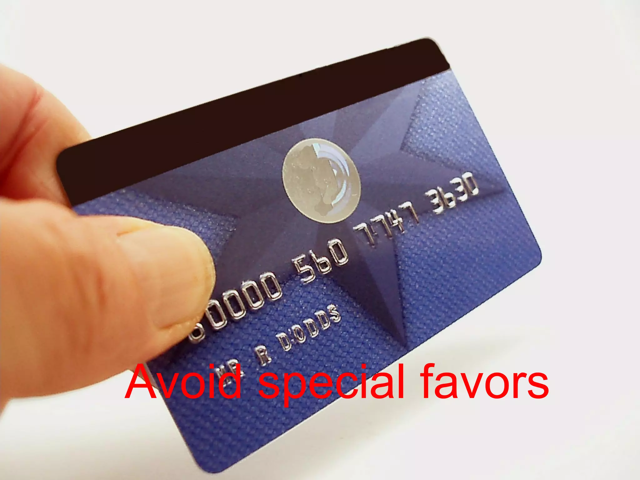 Avoid special favors