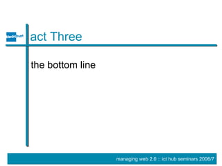 act Three the bottom line 