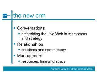 the new crm Conversations  embedding the Live Web in marcomms and strategy Relationships criticisms and commentary Management resources, time and space 
