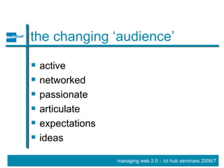 the changing ‘audience’ active networked passionate articulate expectations ideas 