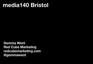 media140 Bristol Gemma Went Red Cube Marketing redcubemarketing.com @gemmawent 