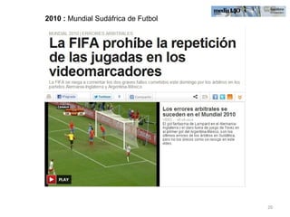 2010 :  Mundial Sudáfrica de Futbol 