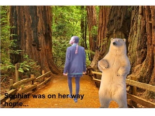 Sophiar was on her way home... 