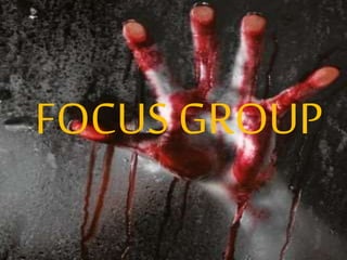 FOCUS GROUP 
 