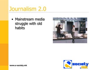 Journalism 2.0 Mainstream media struggle with old habits 