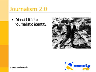 Journalism 2.0 Direct hit into journalistic identity 