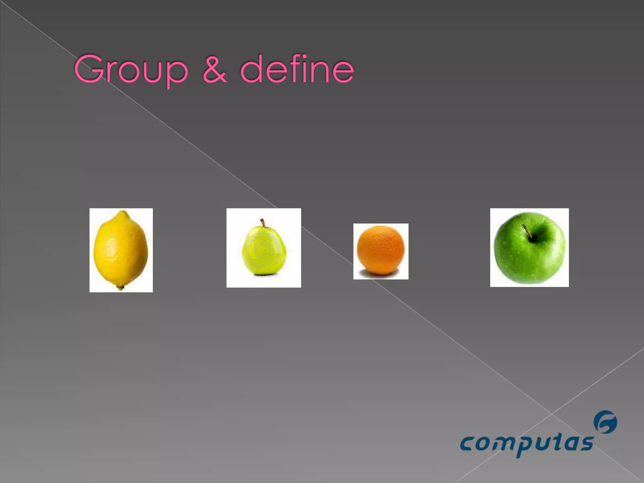 Group & define