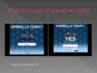 Creative use of weather dataBased on data from YR
