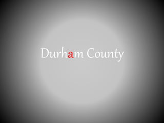 Durham County
 