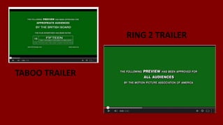 TABOO TRAILER
RING 2 TRAILER