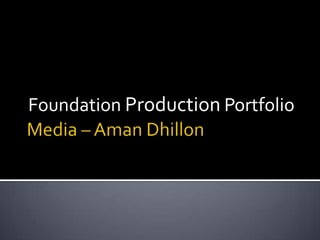 Foundation Production Portfolio
 