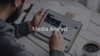 Media Analyst
 