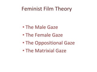 Feminist Film Theory ,[object Object],[object Object],[object Object],[object Object]