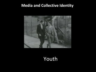 Youth Media and Collective Identity  