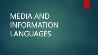 MEDIA AND
INFORMATION
LANGUAGES
 