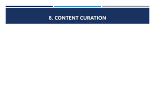 8. CONTENT CURATION
 