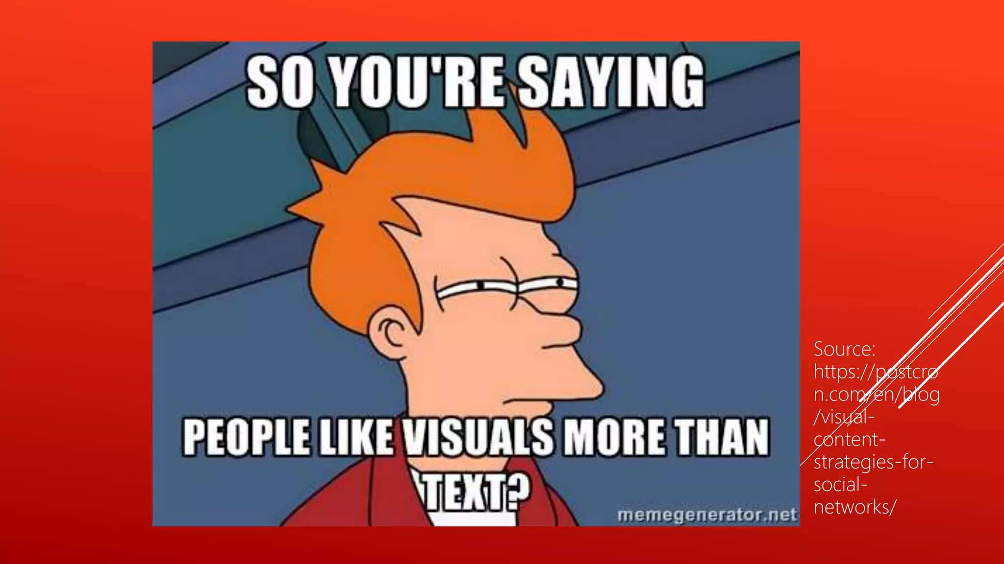 Source:
https://postcro
n.com/en/blog
/visual-
content-
strategies-for-
social-
networks/
 