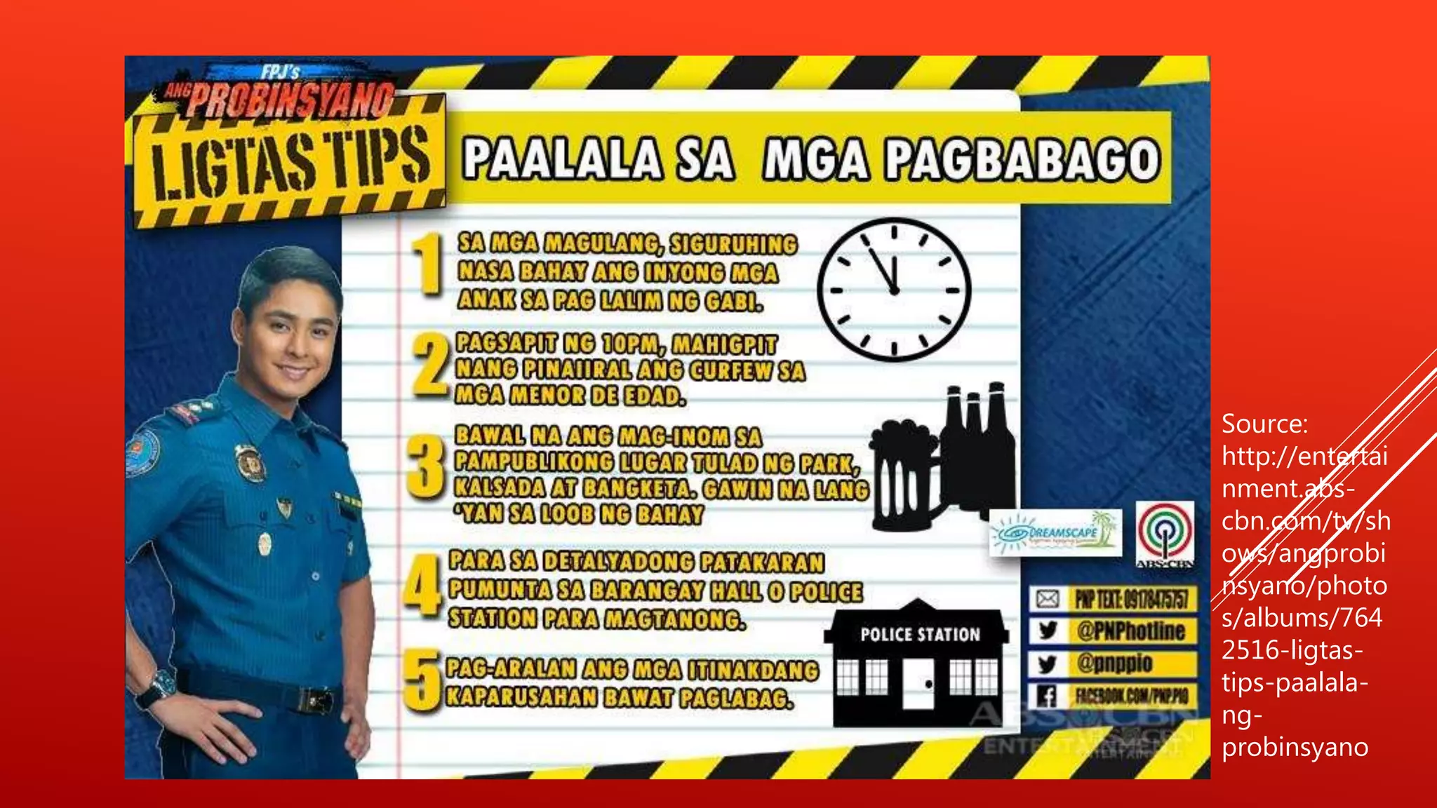 Source:
http://entertai
nment.abs-
cbn.com/tv/sh
ows/angprobi
nsyano/photo
s/albums/764
2516-ligtas-
tips-paalala-
ng-
probinsyano
 