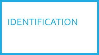 IDENTIFICATION
 