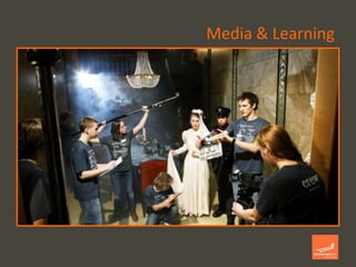 Media & Learning
 