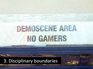 3. Disciplinary boundaries
 