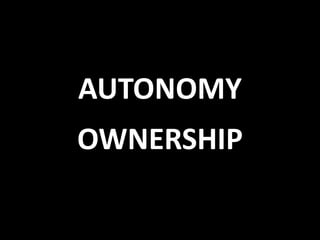 AUTONOMY
OWNERSHIP
 