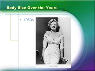 Body Size Over the Years 1950s 