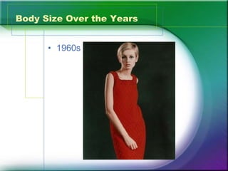 Body Size Over the Years 1960s 