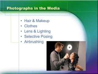 Photographs in the Media Hair & Makeup Clothes Lens & Lighting Selective Posing Airbrushing 