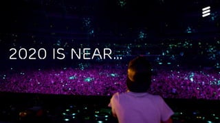 Ericsson TV&M Confidential| 2015-01-08 | Page 9
2020 is near…
 