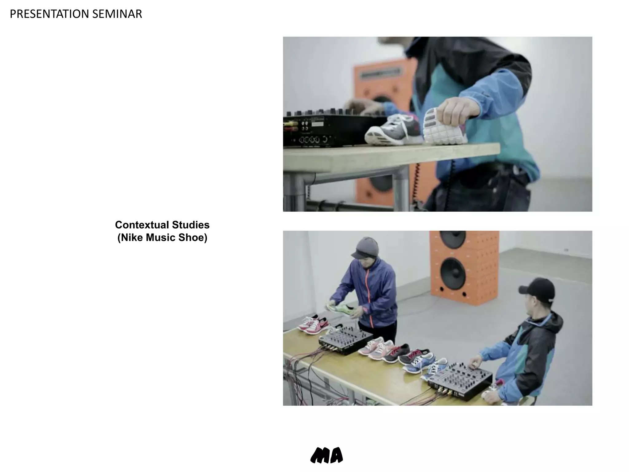 PRESENTATION SEMINARContextual Studies(Nike Music Shoe)MA