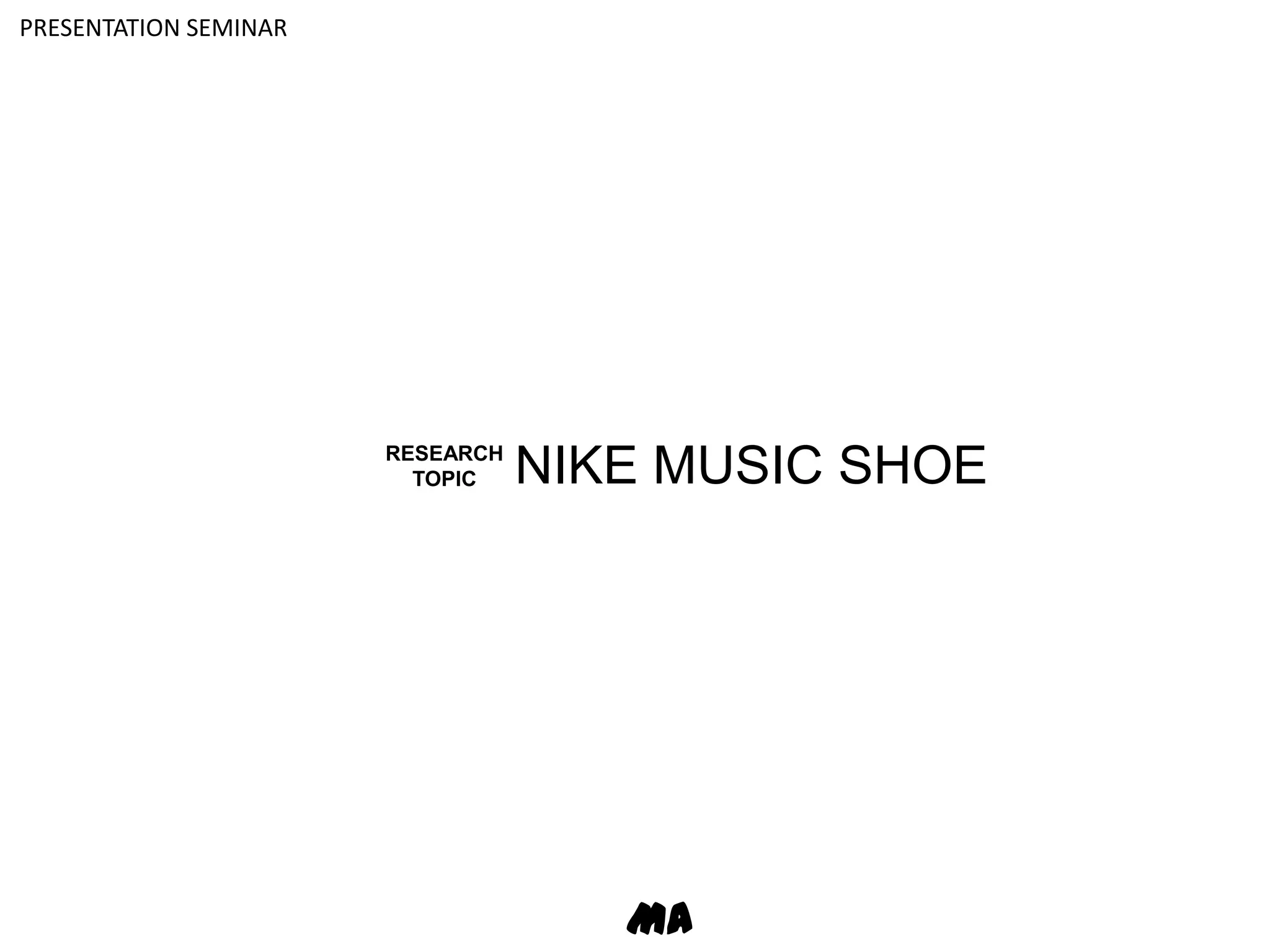 PRESENTATION SEMINARNIKE MUSIC SHOERESEARCH TOPICMA