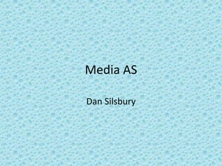 Media AS

Dan Silsbury
 