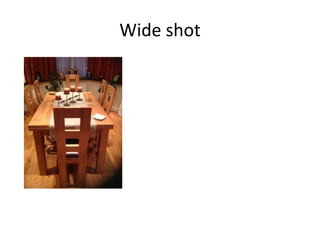 Wide shot
 