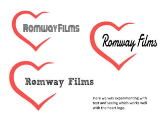Here we was experimenting with
text and seeing which works well
with the heart logo.

 