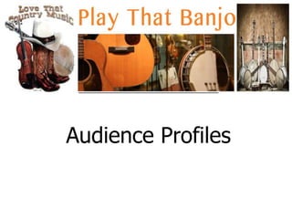 Audience Profiles
 