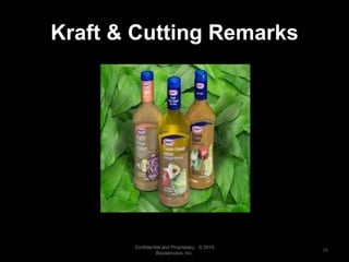 Kraft & Cutting Remarks Confidential and Proprietary.  © 2010 Bazaarvoice, Inc. 