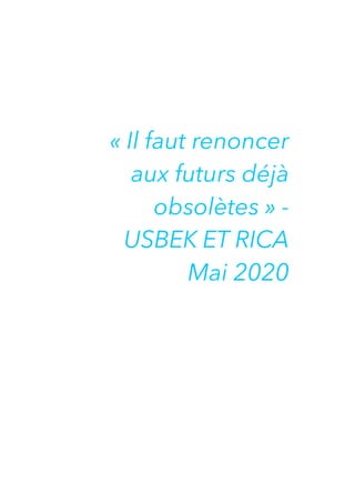 « Il faut renoncer
aux futurs déjà
obsolètes » -
USBEK ET RICA
Mai 2020
 