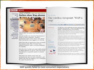 WAP quickly failed to meet consumers expectations