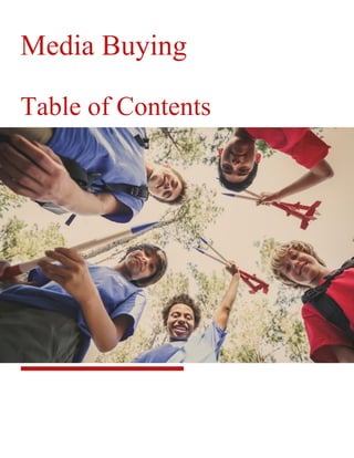 Media Buying
Table of Contents
 