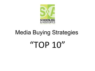Media Buying Strategies  “ TOP 10” 