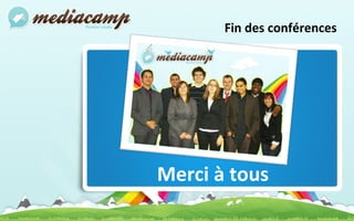 Fin des conférences Merci à tous 