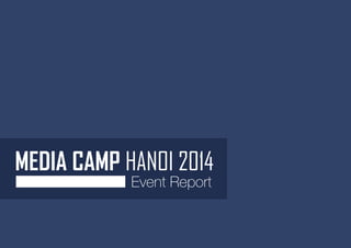 MEDIA CAMP HANOI 2014
Event Report
 