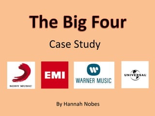 The Big Four Case Study By Hannah Nobes 