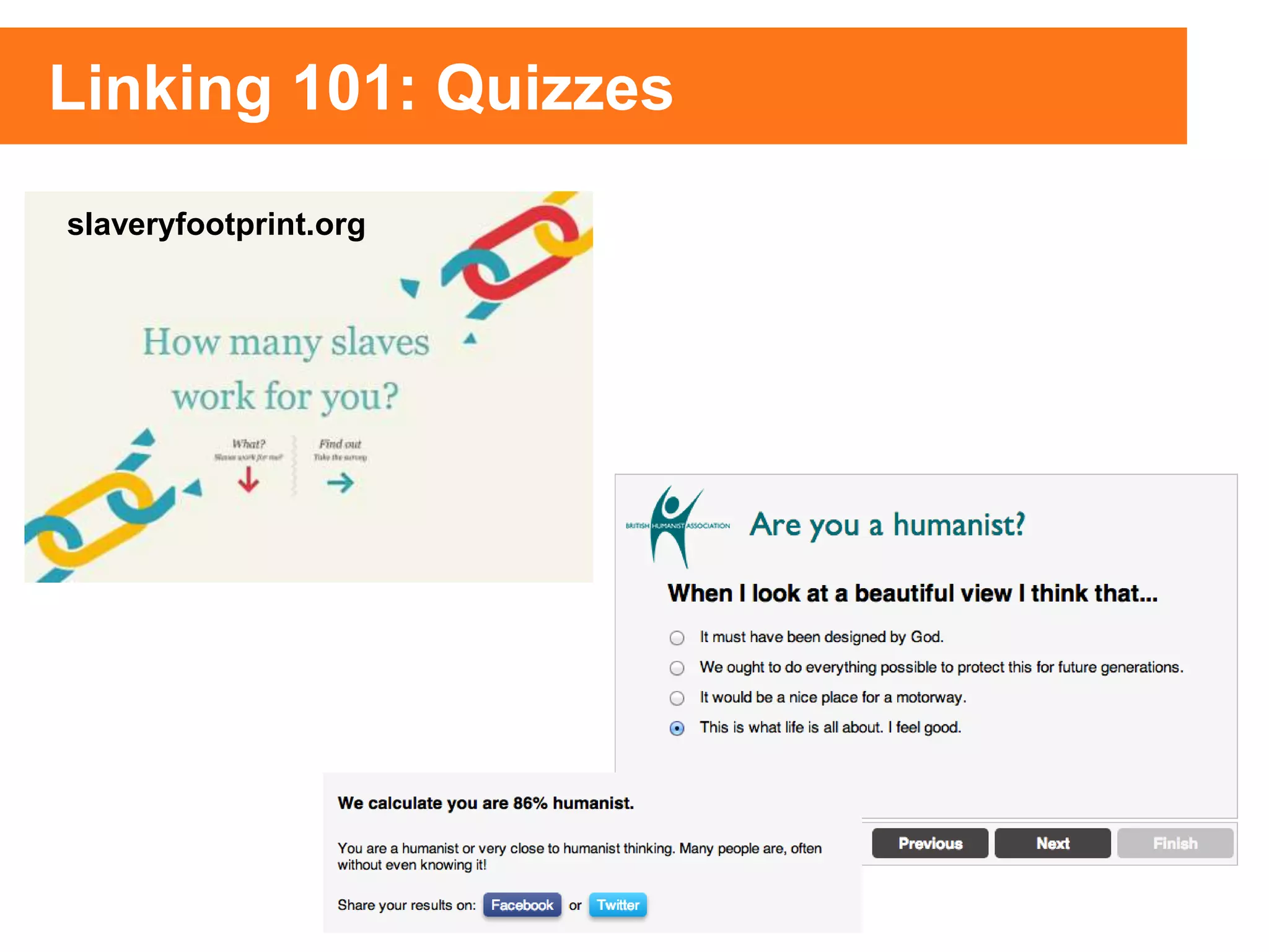 slaveryfootprint.org
Linking 101: Quizzes
 