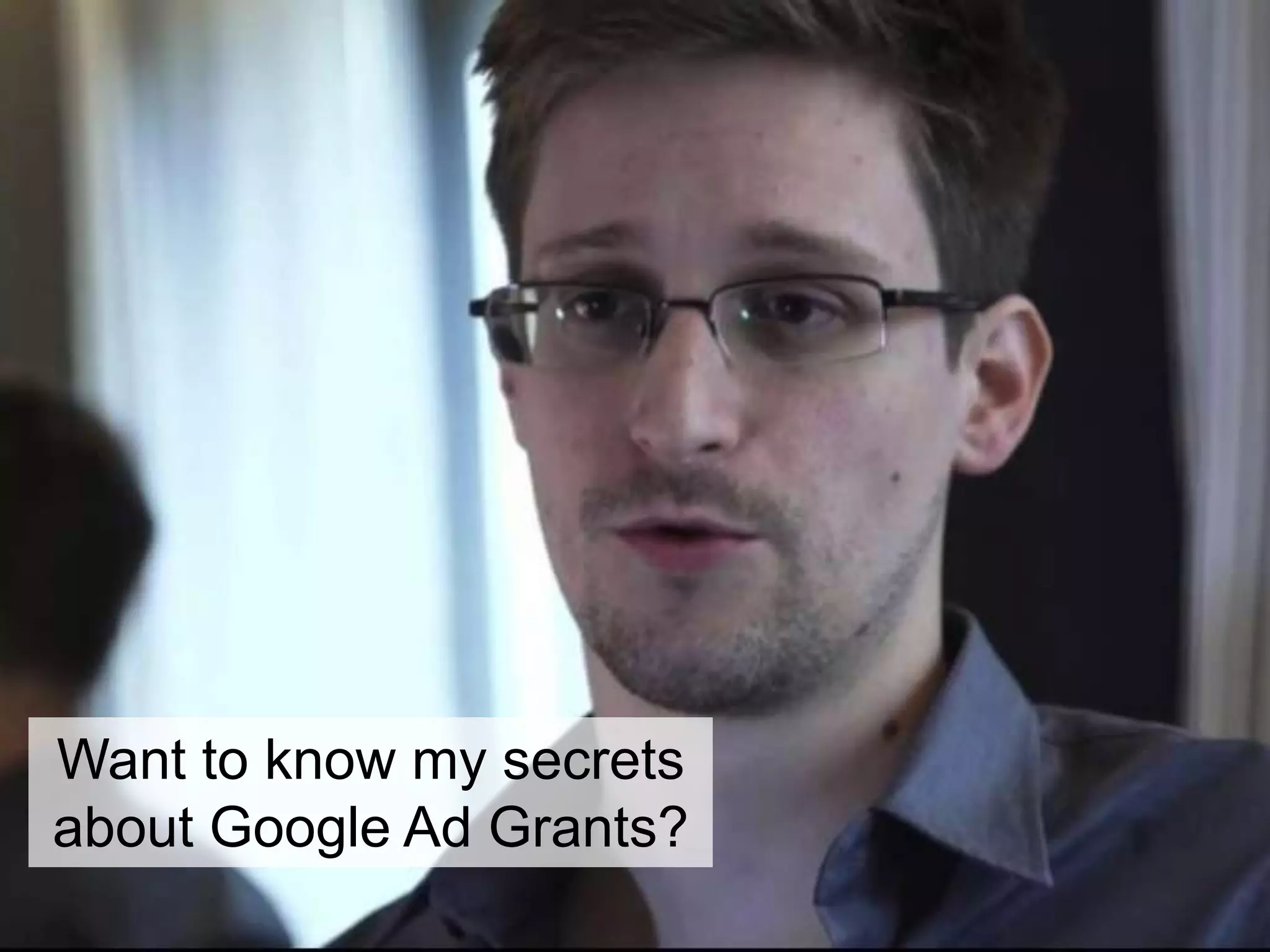 Want to know my secrets
about Google Ad Grants?
 