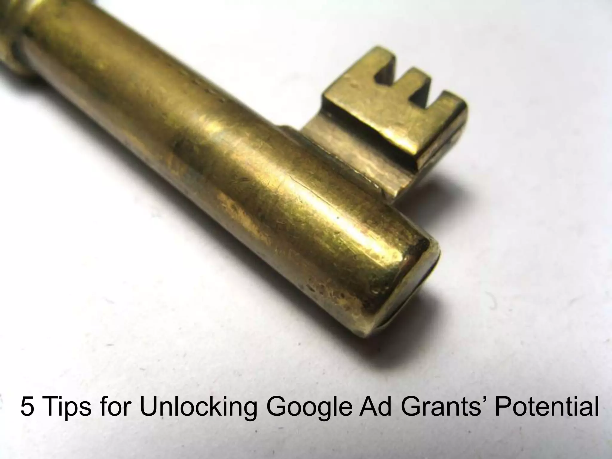 5 Tips for Unlocking Google Ad Grants’ Potential
 